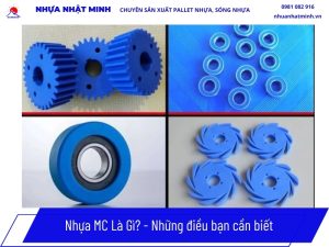 Nhựa MC Là Gì? Đặc Tính, Bảng Giá & Ứng Dụng Nhựa MC Nylon 2026 6 MC Nylon - chất liệu nhựa được ứng dụng rộng rãi trong các ngành sản xuất
