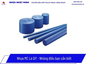 Nhựa MC Là Gì? Đặc Tính, Bảng Giá & Ứng Dụng Nhựa MC Nylon 2026 2 Nhựa MC