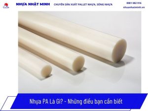 Nhựa PA được chia thành nhiều loại với đặc tính khác nhau, trong đó có nhựa PPA