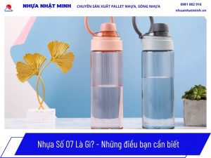 Nhựa Số 7 Là Gì? Đặc Tính, Độ An Toàn Và Bảng Giá 2026 3 Nhựa số 7