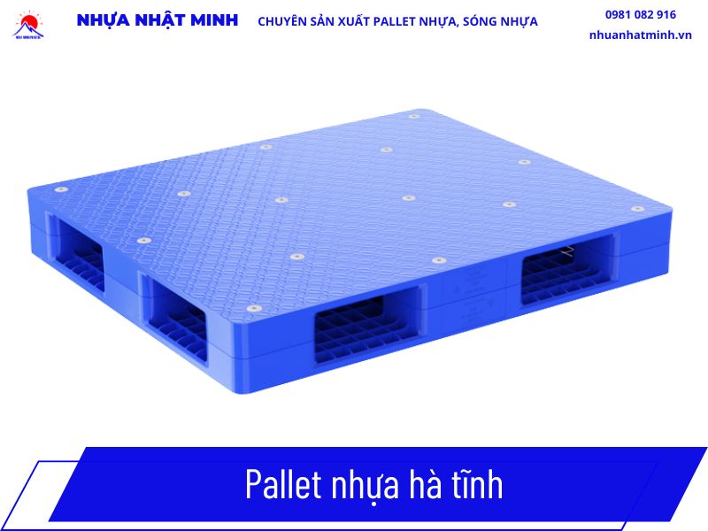 Đơn vị cung cấp Pallet Nhựa Hà Tĩnh uy tín, chất lượng 2026